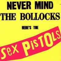 Sex Pistols - Never Mind the Bollocks